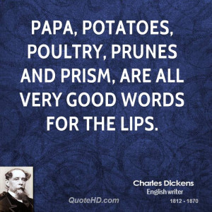 Papa, potatoes, poultry, prunes and prism, are all very good words for ...