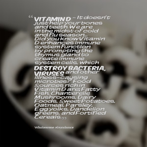 Quotes Picture: vitamin d it doesn't just help your bones and teeth we ...