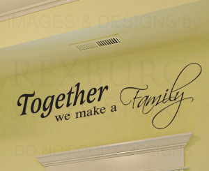 ... Decal Sticker Quote Vinyl Art Lettering Together we Make a Family Love