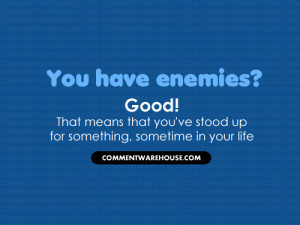 you-have-enemies-good-quote