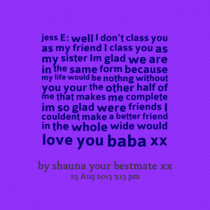 18607-jess-e-well-i-dont-class-you-as-my-friend-i-class-you-as.png