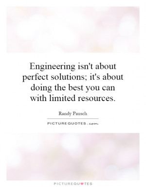 ... about doing the best you can with limited resources. Picture Quote #1