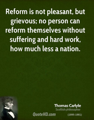 Reform is not pleasant, but grievous; no person can reform themselves ...