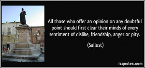 All those who offer an opinion on any doubtful point should first ...