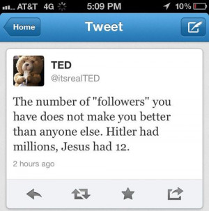 ... tweet,twitter,ted,funny,lol,followers,jesus,hitler,tumblr,life quote