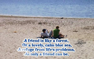 ... refuge-from-lifes-problemsas-only-a-friend-can-be-friendship-quote