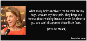 What really helps motivate me to walk are my dogs, who are my best ...