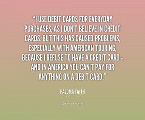 quote-Paloma-Faith-i-use-debit-cards-for-everyday-purchases-160143.png