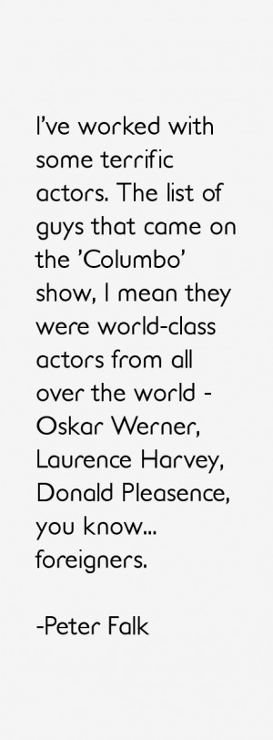 with some terrific actors. The list of guys that came on the 'Columbo ...