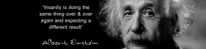 Albert Einstein Quote - Insanity