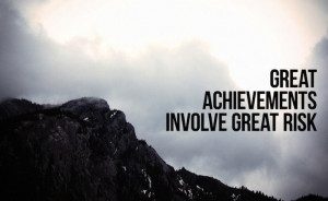 Achievement Involvement, Risks Quotes, Motivation, Landscapes Photos ...