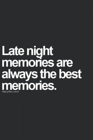 late night memories
