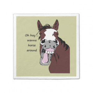 Wanna Horse Around Funny Horse Quote or Saying Paper Napkin