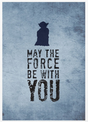 Star Wars - May The Force Be With You by PosterInspired