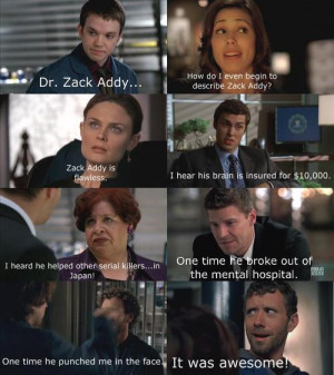 The Guys of Bones How do I even begin to describe Zack Addy?