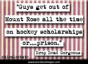 Drop dead gorgeous quotes