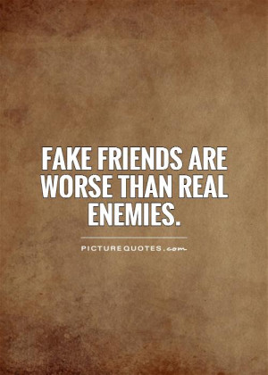 Fake People Quotes Enemies Quotes