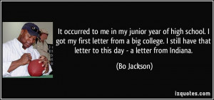 have that letter to this day - a letter from Indiana. - Bo Jackson