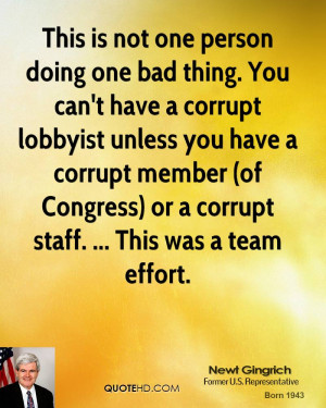 This is not one person doing one bad thing. You can't have a corrupt ...