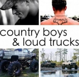 Country boys and loud trucks mmhmmm
