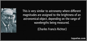 ... on the range of wavelengths being measured. - Charles Francis Richter