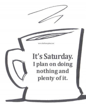 Fun Saturday Quotes That Would Make You Enjoy Your Day