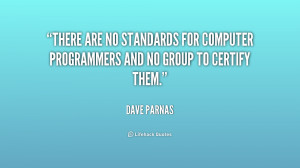 There are no standards for computer programmers and no group to ...