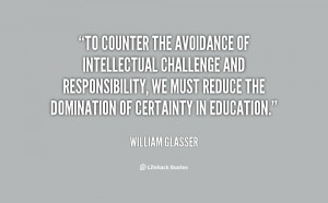 To counter the avoidance of intellectual challenge and responsibility ...