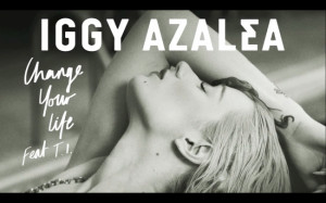 New Video: Iggy Azalea ft. T.I. – ‘Change Your Life’