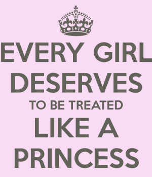every girl deserves to be treated like a princess quotes