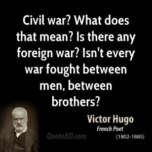 Civil war? What does that mean? Is there any foreign war? Isn't every ...