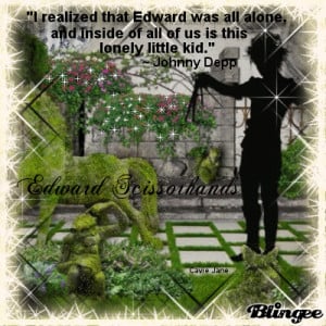 Edward Scissorhands -with a Johnny Depp Quote