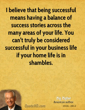believe that being successful means having a balance of success ...