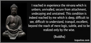 reached in experience the nirvana which is unborn, unrivalled ...