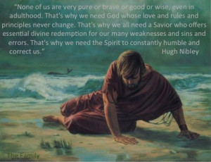 All of us (even prophets, such as Jonah), need our Heavenly Father ...