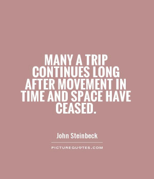 ... long after movement in time and space have ceased Picture Quote #1