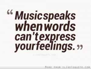 ... .com - Music speaks when words can’t express your feelings