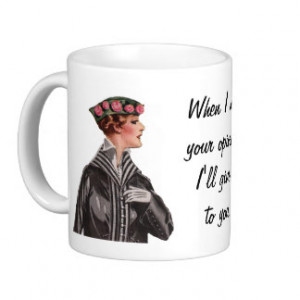 When I Want Your Opinion... Classic White Coffee Mug