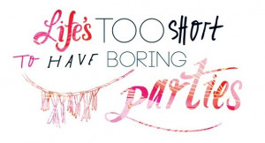 No boring party! #party #quotes #boring Baron Events, Parties Quotes ...