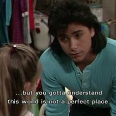 Full House - Quotes #fullhouse #fullhousetvquotes full house quotes ...