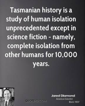 ... - namely, complete isolation from other humans for 10,000 years