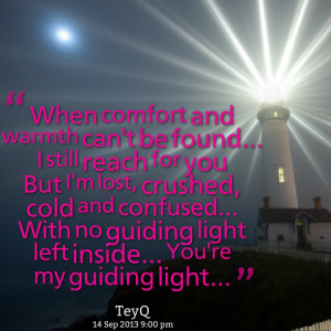 Quotes Picture: when comfort and warmth can't be found i still reach ...