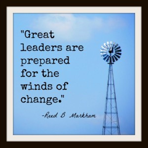 Great leaders are prepared for the winds of change.