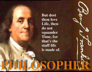 Dost thou love life, then do not squander time,