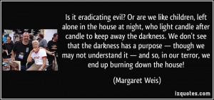 More Margaret Weis Quotes