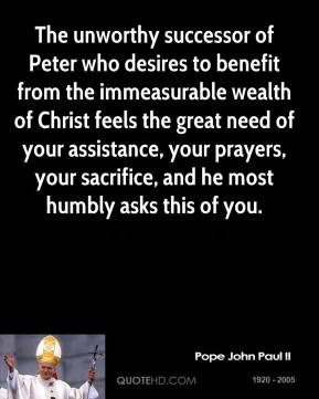 Pope John Paul II - The unworthy successor of Peter who desires to ...