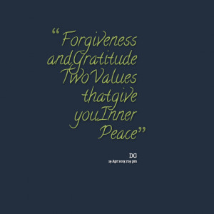 Quotes Picture: forgiveness and grabeeeeeepude two values that give ...