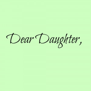 Dear Daughter