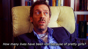 funny girls pretty quote lost hugh laurie house md dr house lives ...