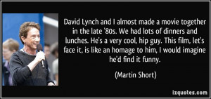 David Lynch and I almost made a movie together in the late '80s. We ...